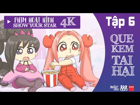 HOẠT HÌNH LỚP HỌC MẬT NGỮ SHOW YOUR STAR - TẬP 6: QUE KEM TAI HẠI | MỚI NHẤT 2022!