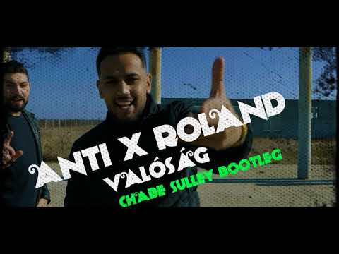 Anti x Roland - Valóság (Chabe Sulley Bootleg)