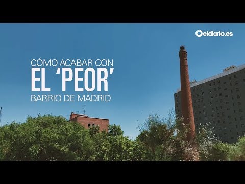 Cómo acabar con el 'peor' barrio de Madrid (San Cristóbal de los Ángeles)