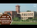 Top 10 Schools In Vadodara Gujarat CBSE ICSE GSHSEB Board Top10Bucket