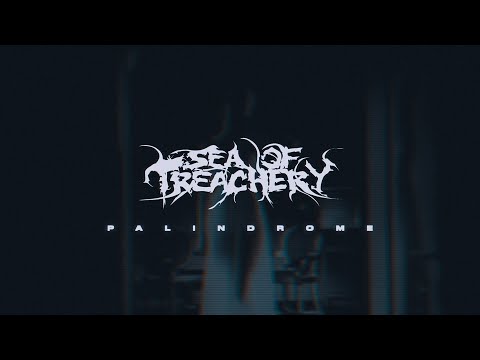 Sea of Treachery - PALINDROME (OFFICIAL LYRIC VIDEO 2022)