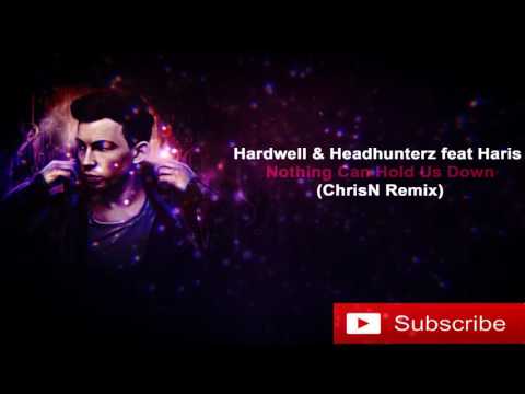 Hardwell & Headhunterz feat Haris - Nothing Can Hold Us Down (ChrisN Remix)