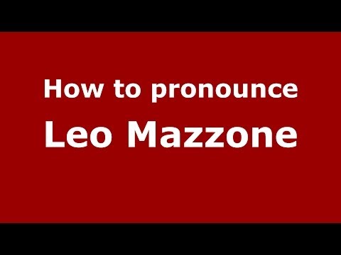 How to pronounce Leo Mazzone (Italian/Italy)  - PronounceNames.com