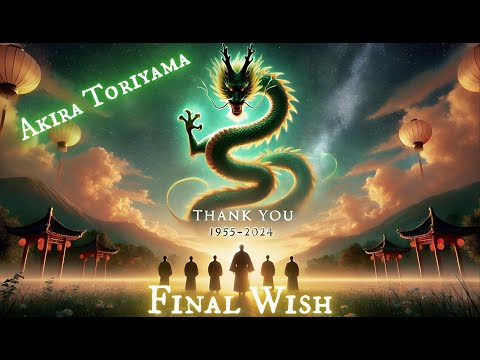 Final Wish 🐉 | In memory of Akira Toriyama (Dragon Ball Creator) 🙏💫