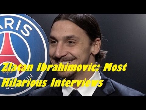 Zlatan Ibrahimovic: Most Hilarious Interviews Ever