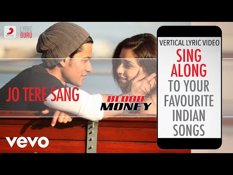 Jo Tere Sang - Blood Money | Official Bollywood Lyric | Mustafa Zahid