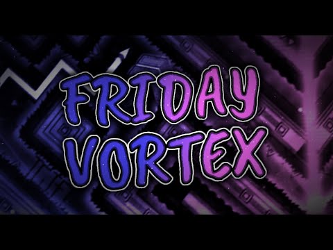 Friday Vortex