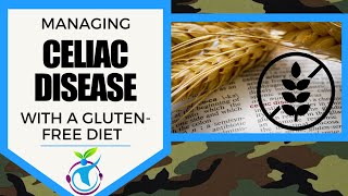 Managing CELIAC DISEASE with a Gluten-Free Diet
