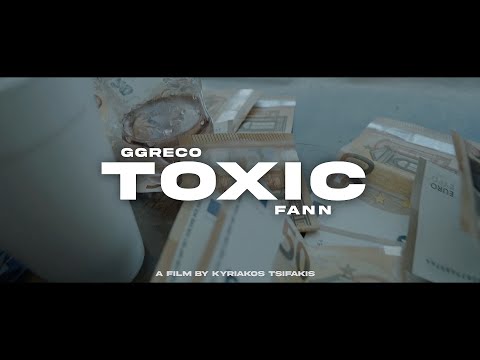 GGRECO X FANN - TOXIC (OFFICIAL VIDEO CLIP)