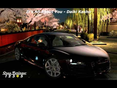 Gran Turismo Best Musics: It's All About You - Daiki Kasho