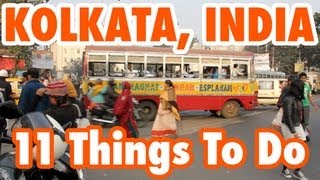 11 Best Things To Do in Kolkata, India (Calcutta) - Kolkata Food and Travel Guide!