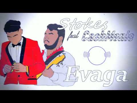 Stokes feat Cash Monie - EVAGA