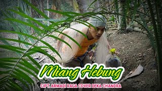Download lagu Miang Hebung Versi Dangdut Cover Deka Chandra Cipt Armadi Raga mp3 Download lagu Miang Hebung Versi Dangdut Cover Deka Chandra Cipt Armadi Raga mp3