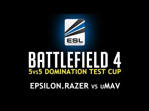 Battlefield 4 (Shoutcast) - ESL 5vs5 DOMINATION TEST CUP #1 - Epsilon vs uMAV