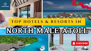 Top NORTH MALE ATOLL (MALDIVES) Hotels & Resorts [LUXURY][RESEARCH-BASED]