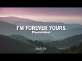 I'm Forever Yours (Lyrics) - Planetshakers