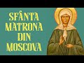 ️ Acatistul Sfintei Matrona Cea Mai Iubită Făcătoare De Minuni Din Rusia