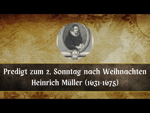 Predigt zum 2. Sonntag nach Weihnachten von Heinrich Müller (1631-1675)