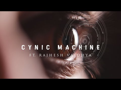 Project MishraM - Cynic Machine ft. Rajhesh Vaidhya