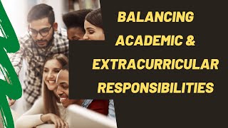 How to Balance Academic and Extracurricular Responsibilities | Time Management As A Student