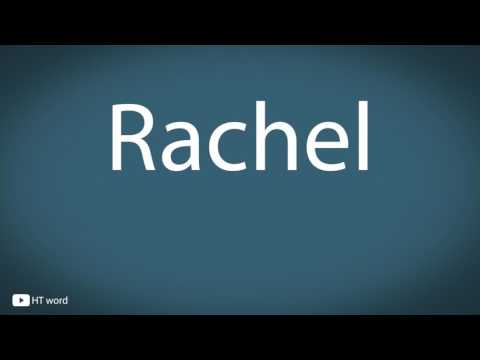 How to pronounce Rachel
