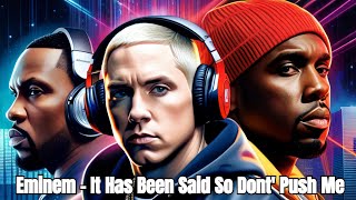 Eminem - It Has Been Said So Dont&#39; Push Me  Feat. Obie Trice, Diddy (8D  Audio)