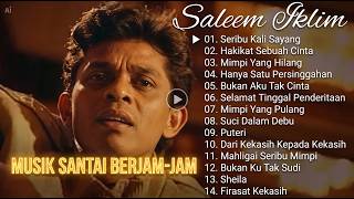 Download lagu Lagu Terbaik Saleem Iklim Full Album 1 jam nonstop mp3 Download lagu Lagu Terbaik Saleem Iklim Full Album 1 jam nonstop mp3