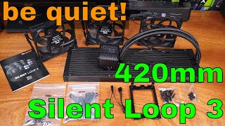 The be quiet! Silent Loop 3 - 420mm of AIO Greatness