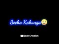 Galat Fehmi X Jo Tu Na Mila Black Screen Status Black Screen Lyrics WhatsApp Status