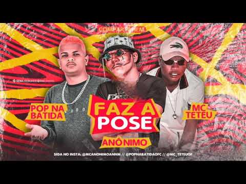 MC ANÓNIMO E POP NA BATIDA FEAT. MC TETEU - FAZ A POSE - MÚSICA NOVA