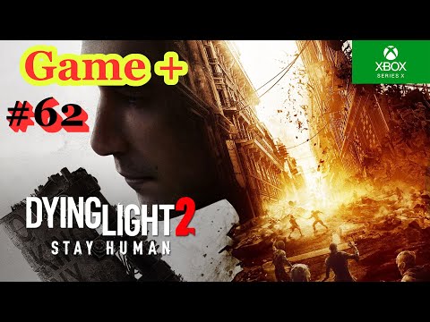 Dying Light 2 Campagne Walkthrough GAME +  Part 62 Xbox Series X