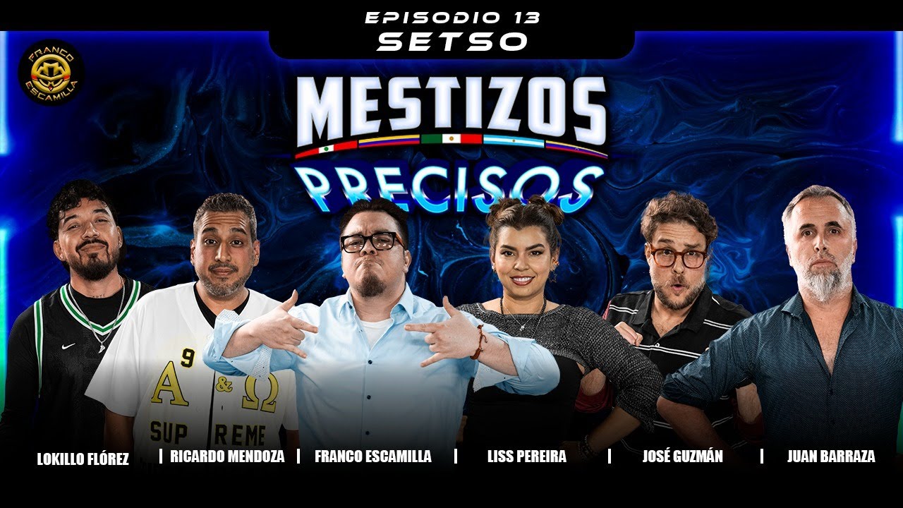 Mestizos Precisos | Ep 13.- Setso