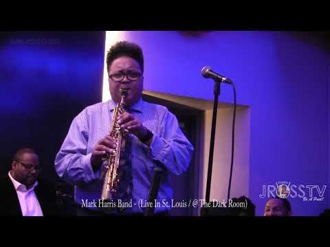 James Ross @ Mark Harris Band featuring (Sax) Rho G - "Tomorrow" - www.Jross-tv.com (St. Louis)