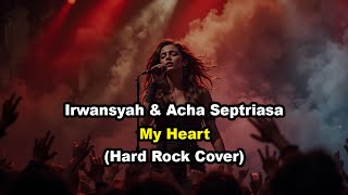 Download lagu Acha Septriasa & Irwansyah - My Heart (Hard Rock Cover) by Neo Rockline mp3