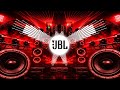 JBL New Dj Remix Jbl Song DJ Sound Check Bass Boosted DJ Song Bass Check Dj Song Jbl Dj Song Jbl Dj