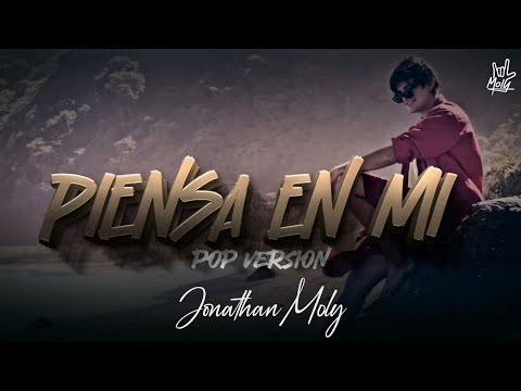 Piensa en mi (versión pop) - Jonathan Moly