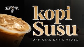 Download lagu PAKTUA - KOPI SUSU ( VIDEO LIRIK ) mp3