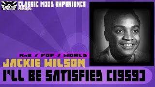 Jackie Wilson - I'll Be Satisfied (1959)