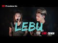 LEBU Shinta Gisul Ft Prendam Tio Livecover James AP