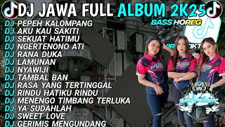 Download lagu DJ JAWA FULL ALBUM VIRAL TIKTOK 2025 FULL BASS ☔DJ PEPEH KALOMPANG • AKU KAU SAKITI • SEKUAT HATIMU mp3 Download lagu DJ JAWA FULL ALBUM VIRAL TIKTOK 2025 FULL BASS ☔DJ PEPEH KALOMPANG • AKU KAU SAKITI • SEKUAT HATIMU mp3