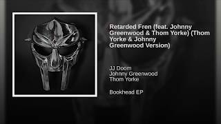 Retarded Fren (feat. Johnny Greenwood & Thom Yorke) (Thom Yorke & Johnny Greenwood Version)