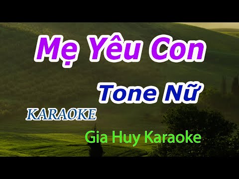 Karaoke - Mẹ Yêu Con - Tone Nữ - Nhạc Sống - gia huy karaoke