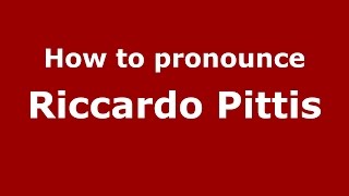 How to pronounce Riccardo Pittis