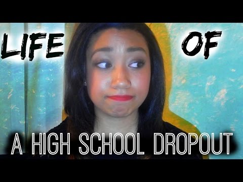 Life of a High School Dropout