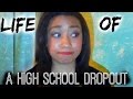 Life Of A High School Dropout