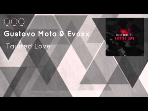 Gustavo Mota & Evoxx  - Tainted Love