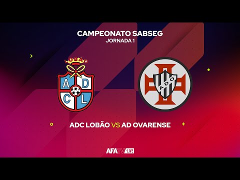 ADC LOBÃO vs AD OVARENSE  - JORNADA 1