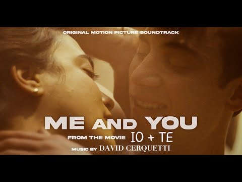 IO + TE - Me and You ● Music by David Cerquetti (Original Movie Soundtrack)