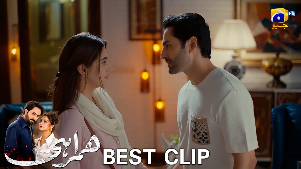 Humrahi | Best Clip 04 | Danish Taimoor - Hiba Bukhari - Ayub Khosa | Har Pal Geo