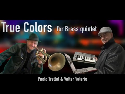 True Colors for Brass quintet by V.Valerio & P.Trettel Cyndi Lauper Version